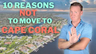 Top 10 Reasons NOT to Move to Cape Coral Florida