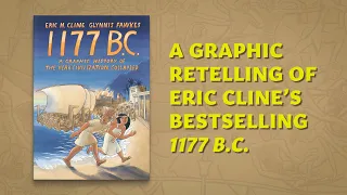 1177 B.C.: A Graphic History of the Year Civilization Collapsed