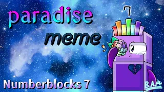 Paradise meme | Numberblocks 7 🌌💐