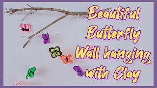 DIY Butterfly wall hanging with clay | How to make Clay Butterfly wall hanging