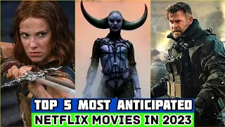 Top 5 Anticipated Action Movies on Netflix in 2023 | Most Anticipated Netflix Releases Of 2023