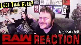 LAST TIME EVER? WWE RAW REACTION 1ST OCTOBER 2018