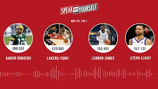 Aaron Rodgers, Lakers/Suns, LeBron James, Steph Curry (5.25.21) | SPEAK FOR YOURSELF Audio Podcast