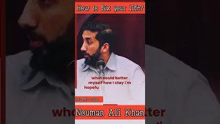 How to Fixed your Problems in Life | Nouman Ali Khan