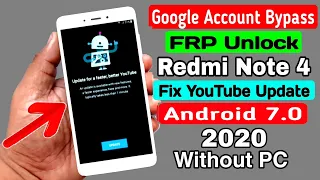 Redmi Note 4 Fix YouTube Update Problem Google Account/ FRP Bypass 2020 || ANDROID 7.0 Without PC