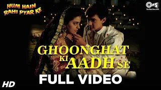 Ghoonghat Ki Aadh Se Full Video - Hum Hain Rahi Pyaar Ke | Aamir, Juhi | Kumar Sanu, Alka Yagnik