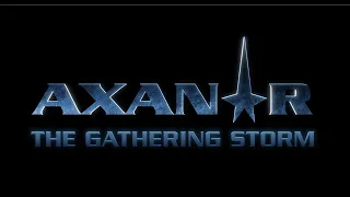 AXANAR - The Gathering Storm