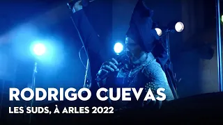 RODRIGO CUEVAS - Les Suds, à Arles 2022
