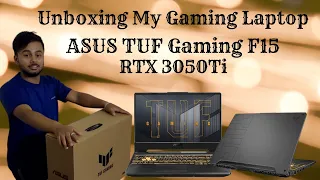 Unboxing My First Gaming Laptop👌😍|| ASUS TUF Gaming F15 i7-11th Gen 11800H/ RTX 3050Ti / 16GB 😜😮
