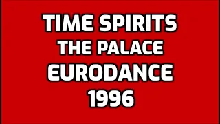 Time Spirits - The Palace [EURODANCE]