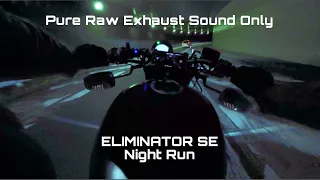 【ELMINATOR】 Night Run 【Pure Raw Exhaust Sound】