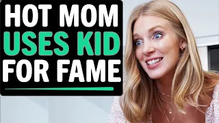 Hot Mom Uses Kid For Fame, What Happens Next Is Shocking