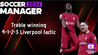 TREBLE WINNING 433 LIVERPOOL TACTIC SM24 | SOCCER MANAGER 2024