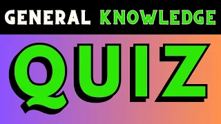 General Knowledge Quiz 2024 | 25 Trivia Questions 🤔