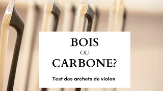 Bois ou Carbone? Test des archets de violon