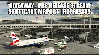 🔴 LIVE *GIVEAWAY & PRE-RELEASE* - New Stuttgart Airport! | A320 Real Ops