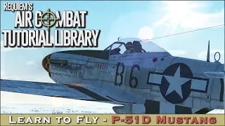 Learn to fly the P-51D Mustang