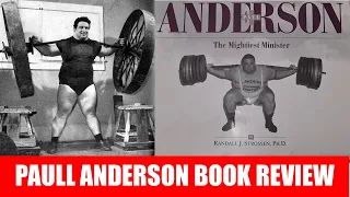 PAUL ANDERSON BOOK REVIEW: THE STRONGEST MAN THAT EVER LIVED!!