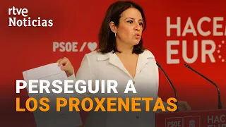 PROSTITUCIÓN: El PSOE no renuncia a ABOLIRLA y registra una PROPOSICIÓN de LEY | RTVE Noticias