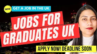 [LIMITED TIME] GRADUATE JOBS IN UK | Jobs in UK with VISA SPONSORSHIP for Graduates + Job Tips