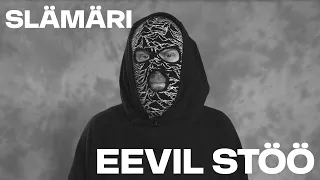 Basson Slämäri: Eevil Stöö