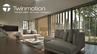 TWINMOTION 2023.2 TUTORIAL SERIES - 30 ( Lumen - Animation )