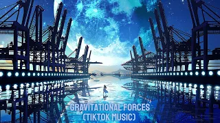 Gravitational Forces (TikTok Music)