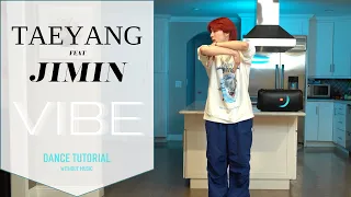 TAEYANG - 'VIBE (feat. Jimin of BTS)' Dance Tutorial (Explanation & Mirrored)