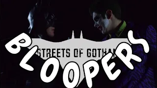 Streets of Gotham BLOOPERS