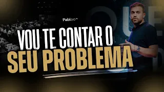 QUER DESCOBRIR QUAL O SEU VERDADEIRO PROBLEMA? - PABLO MARÇAL