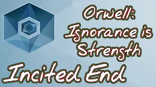 Orwell: Ignorance is Strength { Ep. 3 - Incited Ending } Commentary + guide