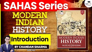 Indian Modern History | SAHAS Series | Lecture 1 - Introduction | UPSC CSE preparation | StudyIQ