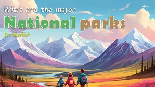 What Are The Major National Parks In Alaska?