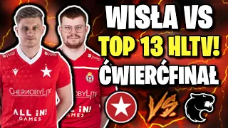 WISŁA VS TOP 13 HLTV!!! SNATCHIE ON FIRE, ĆWIEĆFINAŁ WISŁA VS FURIA - SKRÓT MECZU