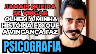 VOU IR ATRÁS DE VOCÊ E VOU ME VINGAR PELO O QUE FEZ COM MEU PAI  | ESPIRITISMO | PSICOGRAFIA