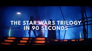 The Star Wars Trilogy in 90 Seconds