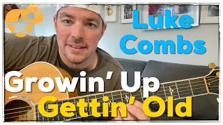 Growin' Up and Gettin' Old | Luke Combs | Beginner Guitar Lesson