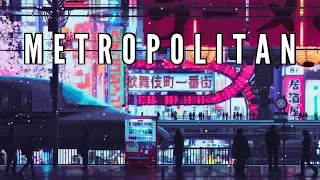 Metropolitan - Dark Cyberpunk and Dark Synthwave Mix