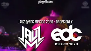 JAUZ @EDC Mexico 2020 - Drops Only