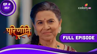 Parineetii | परिणीती | Episode 357 | 15 April 2023