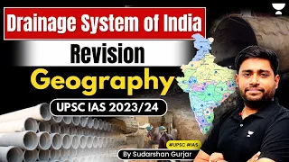 Drainage System of India | Geography Revision for UPSC Prelims 2023/24 | By @SudarshanGurjar
