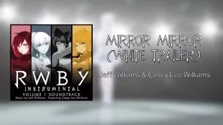 Mirror Mirror (White Trailer) - Official Instrumental - RWBY