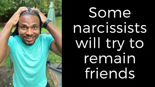 Some narcissists will try to remain in your life even if they discard you. Trying to remain friends