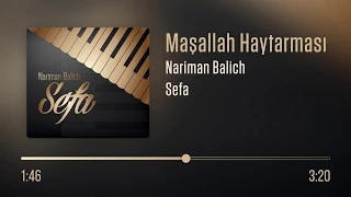 Nariman Balich – Maşallah Haytarması