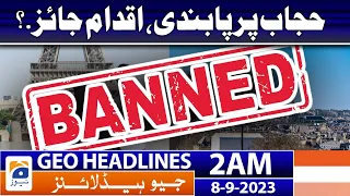 Geo Headlines 2 AM | Ban on hijab, the move is permissible.? | 8th September 2023