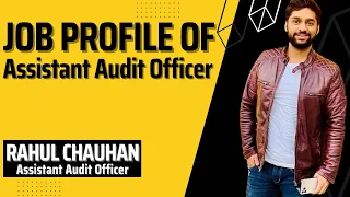 Job Profile Of Assistant Audit Officer | Rahul Chauhan | Fullscore