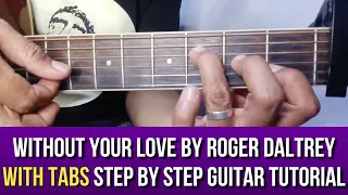 WITHOUT YOUR LOVE BY ROGER DALTREY STEP BY STEP GUITAR TUTORIAL WITH TABS BY PARENG MIKE