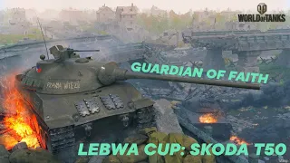 LEBWA CUP: SKODA T50 | GUARDIAN OF FAITH | NO MERCY