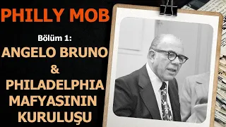 PHILLY MOB: Angelo Bruno ve Philadelphia Mafyasının Kuruluşu