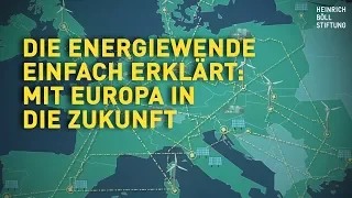 Die Energiewende einfach erklärt: Mit Europa, für Europa!